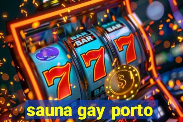 sauna gay porto